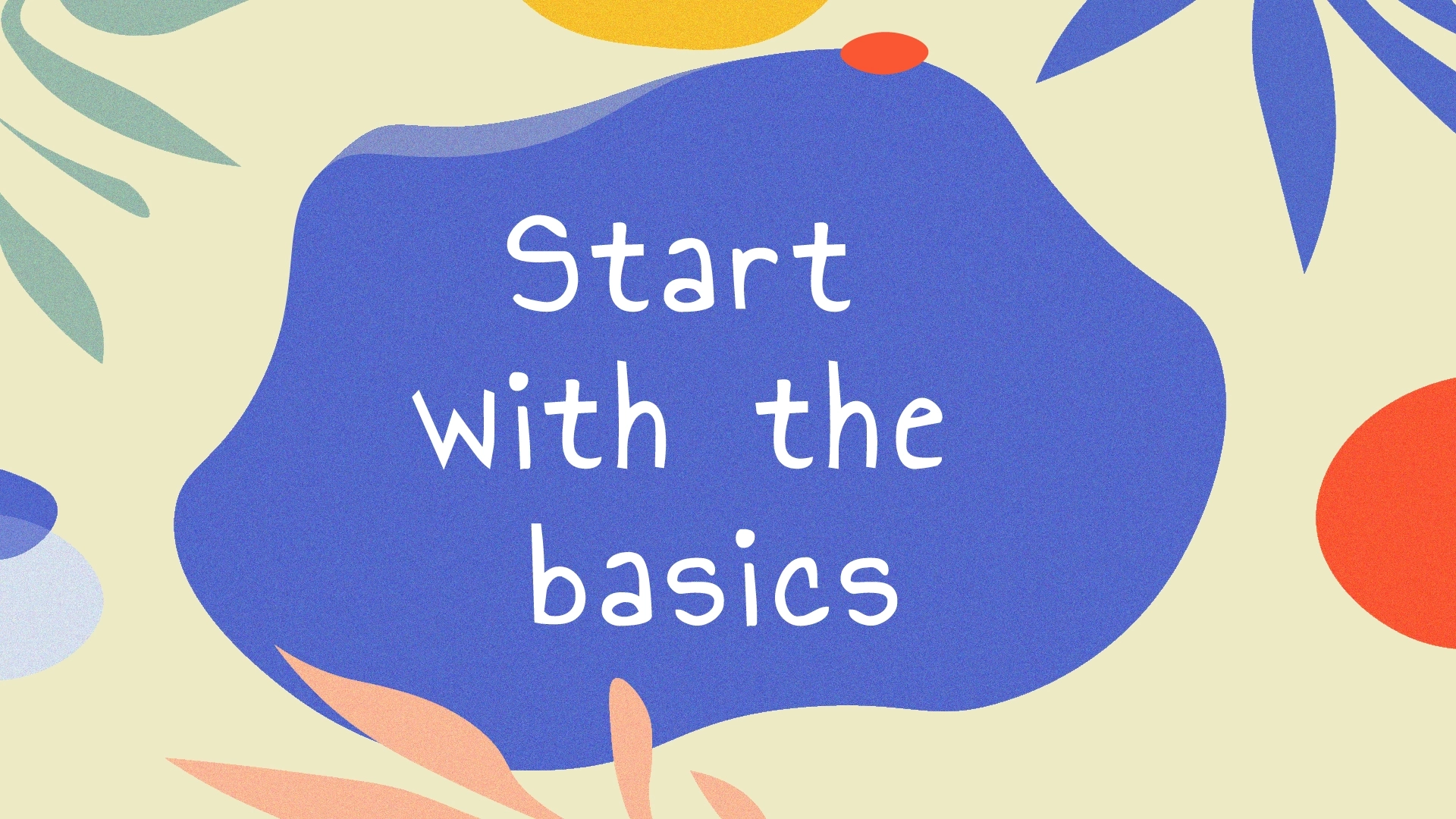 Beginnen Sie mit den Grundlagen